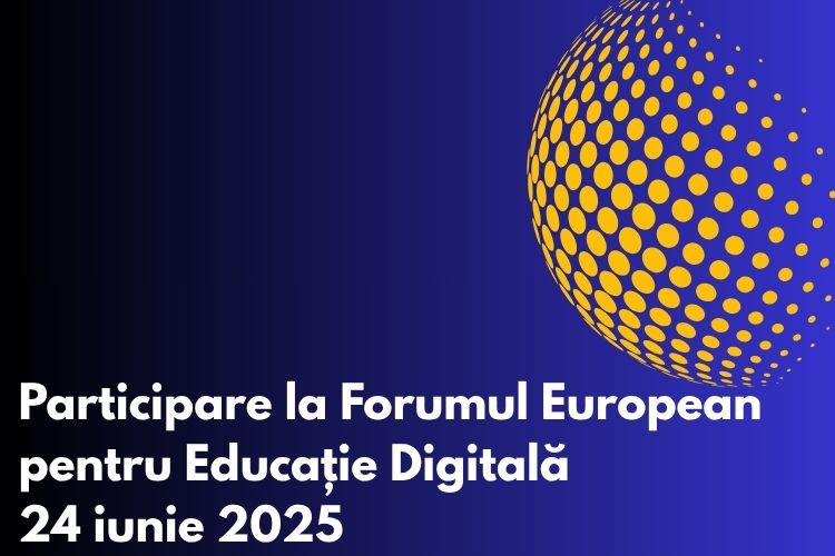 Participare la Forumul European pentru Educație Digitală – 24 iunie 2025