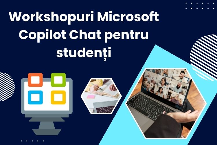Workshopuri Microsoft Copilot Chat pentru studenți